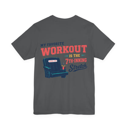My Workout is the 7th-Inning Stretch Tee | Summer Collection