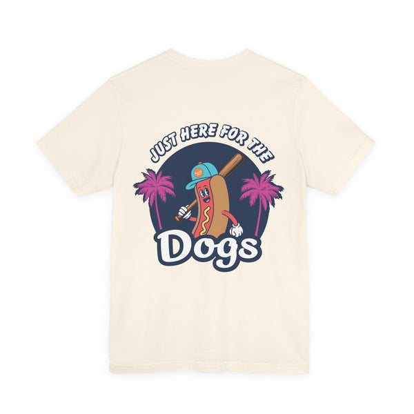 Just Here For The Dogs Tee | Summer Collection