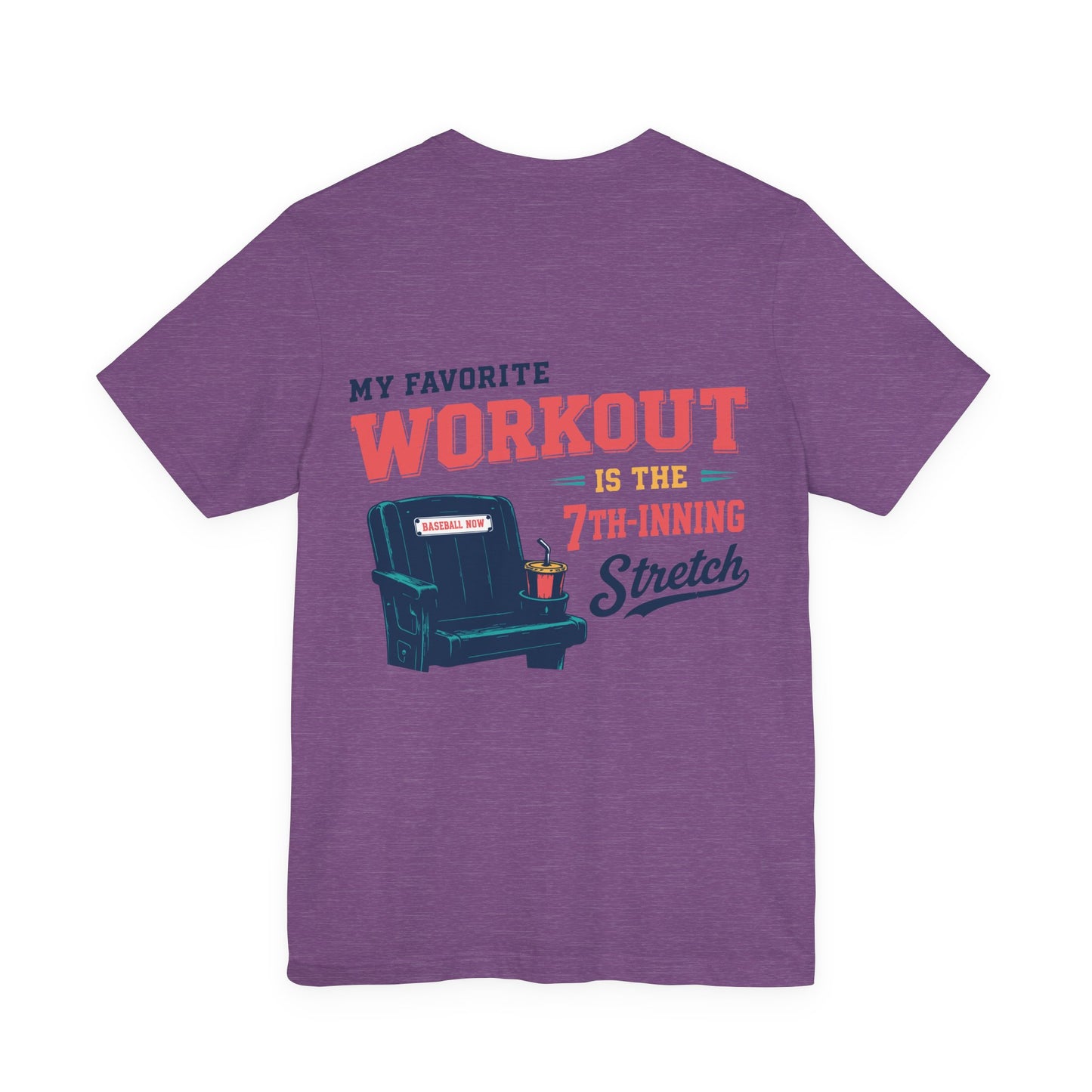 My Workout is the 7th-Inning Stretch Tee | Summer Collection
