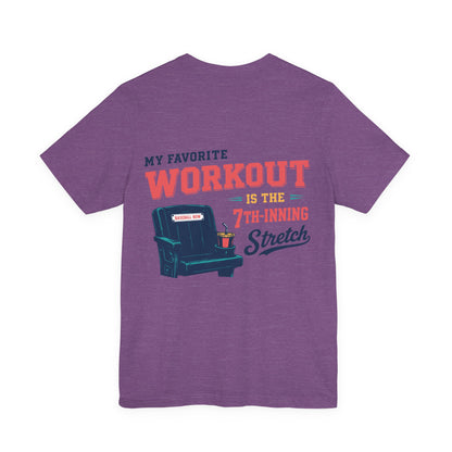 My Workout is the 7th-Inning Stretch Tee | Summer Collection